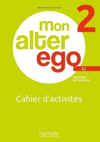 Mon Alter Ego 2/A2 - Cahier d'activités